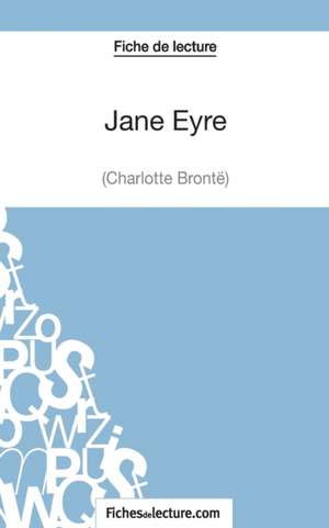 Jane Eyre de Charlotte Brontë (Fiche de lecture) de Sophie Lecomte