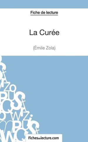 La Curée d'Émile Zola (Fiche de lecture) de Sophie Lecomte