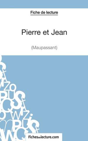 Pierre et Jean de Maupassant (Fiche de lecture) de Fichesdelecture