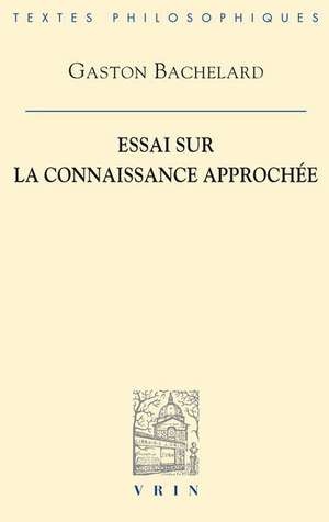 Essai Sur La Connaissance Approchee de Gaston Bachelard