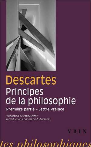 Rene Descartes: Premiere Partie Et Lettre-Preface de G. Durandin