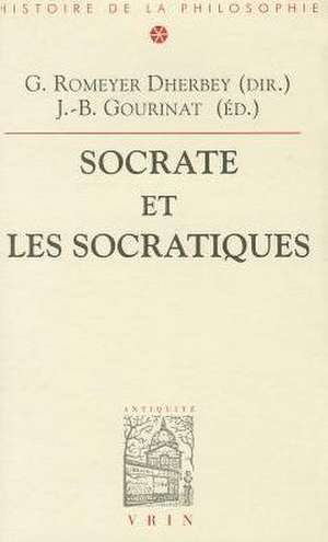 Socrate Et Les Socratiques de Gilbert Romeyer Gourinat