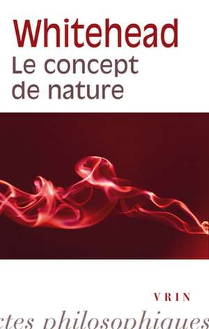 Alfred North Whitehead: Le Concept de Nature