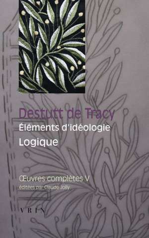 Oeuvres Completes Tome V: Logique de Claude Jolly