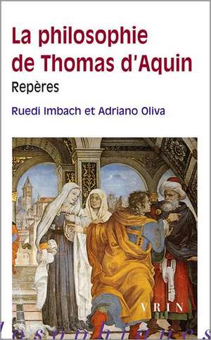 La Philosophie de Thomas D'Aquin: Reperes de Ruedi Imbach