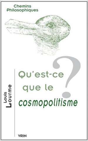 Qu'est-Ce Que Le Cosmopolitisme? de Louis Lourme