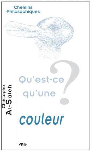 Qu'est-Ce Qu'une Couleur? de Christophe Al-Saleh