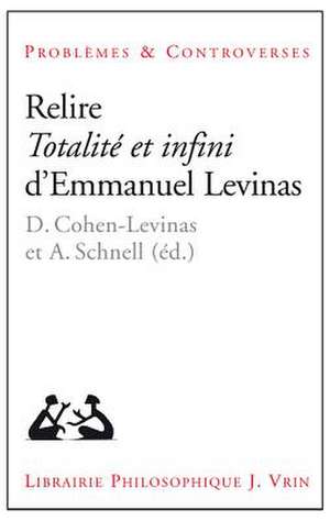 Relire Totalite Et Infini D'Emmanuel Levinas de Dan Arbib