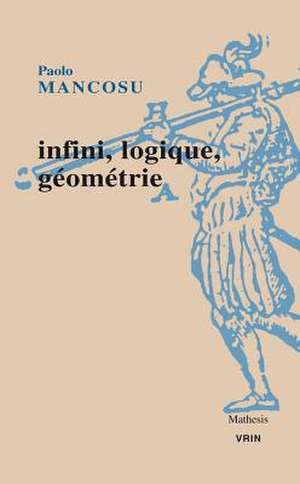 Infini, Logique, Geometrie de Paolo Mancosu