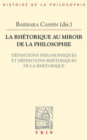 La Rhetorique Au Miroir de La Philosophie: Definitions Philosophiques Et Definitions Rhetoriques de La Rhetorique de Maroun Aouad