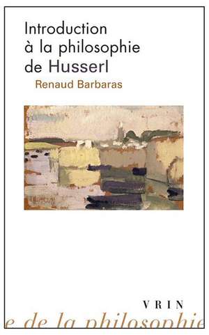 Introduction a la Philosophie de Husserl