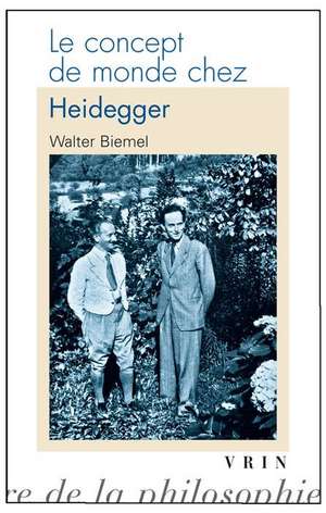 Le Concept de Monde Chez Heidegger de Walter Biemel