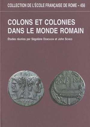 Colons Et Colonies Dans Le Monde Romain de S. Demougin