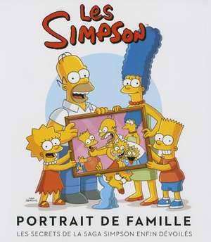 Simpson: Portrait de Famille. La Saga D'Une Famille Au Succ's Plan'taire(les) de Matt Groening