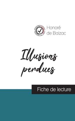 Illusions perdues (fiche de lecture et analyse complète de l'oeuvre) de Honoré de Balzac