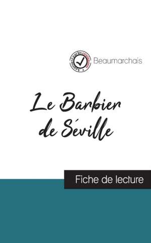 Le Barbier de Séville de Beaumarchais (fiche de lecture et analyse complète de l'oeuvre) de Beaumarchais