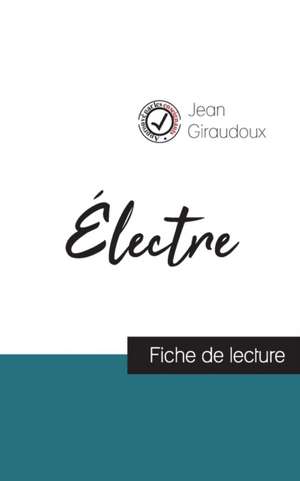 Électre de Jean Giraudoux (fiche de lecture et analyse complète de l'¿uvre) de Jean Giraudoux