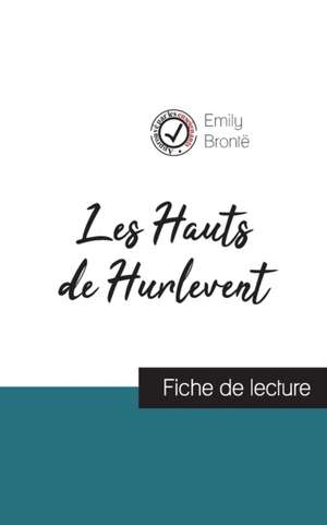 Les Hauts de Hurlevent de Emily Brontë (fiche de lecture et analyse complète de l'oeuvre) de Emily Bronte