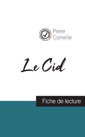 Le Cid de Corneille (fiche de lecture et analyse complète de l'oeuvre) de Pierre Corneille