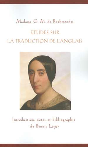 Etudes Sur La Traduction de L'Anglais, Or, Lessons on the French Translation de De Rochmondet, G. M.