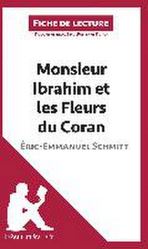 Monsieur Ibrahim et les Fleurs du Coran d'Éric-Emmanuel Schmitt (Fiche de lecture) de Lepetitlitteraire