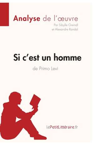 Si c'est un homme de Primo Levi (Analyse de l'¿uvre) de Lepetitlitteraire