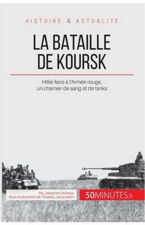 La bataille de Koursk de Jonathan Duhoux