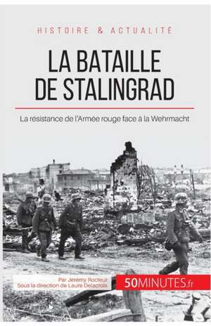 La bataille de Stalingrad de Jérémy Rocteur