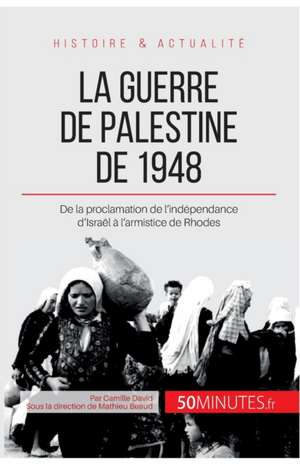 La guerre de Palestine de 1948 de Camille David