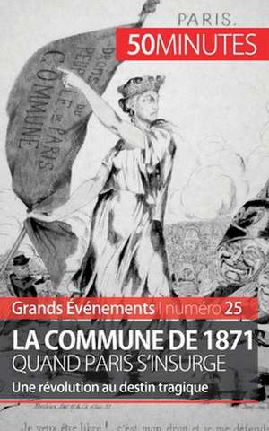 La Commune de 1871, quand Paris s'insurge de Mélanie Mettra