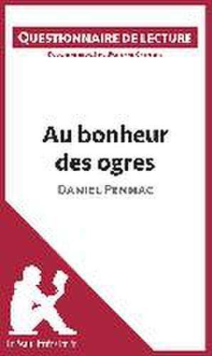 Au bonheur des ogres de Daniel Pennac de Lepetitlitteraire