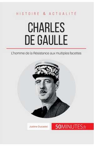 Charles de Gaulle de Justine Ducastel