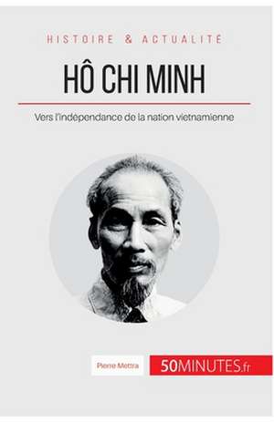 Hô Chi Minh de Pierre Mettra