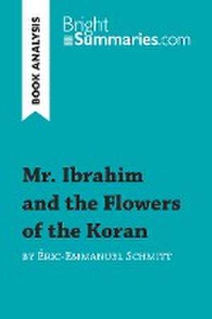 Mr. Ibrahim and the Flowers of the Koran by Éric-Emmanuel Schmitt (Book Analysis) de Bright Summaries