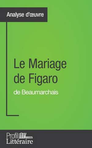 Analyse d'oeuvre : Le Mariage de Figaro de Beaumarchais de Catherine Castaings