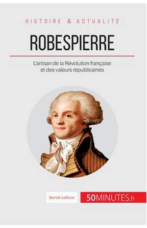 Robespierre de Benoît Lefèvre