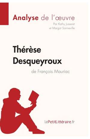 Thérèse Desqueyroux de François Mauriac (Analyse de l'oeuvre) de Lepetitlitteraire