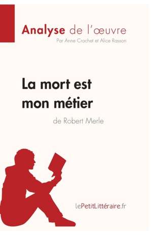 La mort est mon métier de Robert Merle (Analyse de l'oeuvre) de Lepetitlitteraire