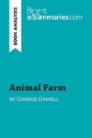 Animal Farm by George Orwell (Book Analysis) de Bright Summaries