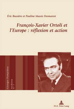 François-Xavier Ortoli et l'Europe: réflexion et action de Pauline Massis Desmarest