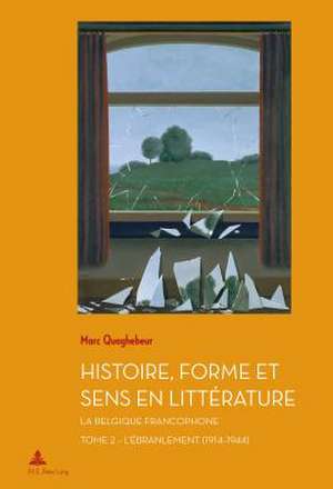 Histoire, Forme Et Sens En Litterature de Marc Quaghebeur