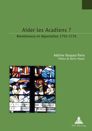 Aider les Acadiens ? de Adeline Vasquez