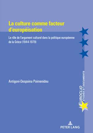 La Culture Comme Facteur d'Europeisation de Antigoni-Despoina Poimenidou