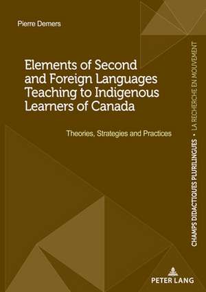 Elements of Second Language Teaching to Indigenous Peoples of what is now called Canada de Pierre Demers