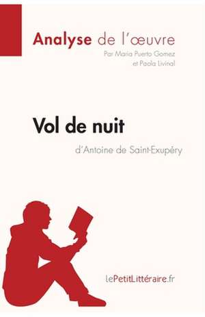 Vol de nuit d'Antoine de Saint-Exupéry (Analyse de l'oeuvre) de Lepetitlitteraire