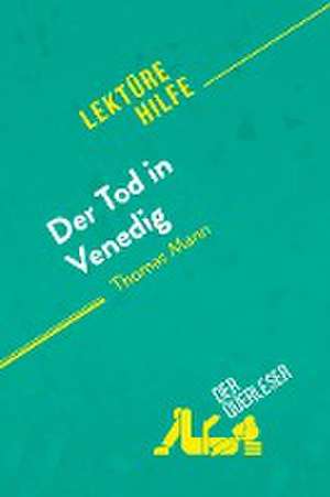 Der Tod in Venedig von Thomas Mann (Lektürehilfe) de Natalia Torres Behar