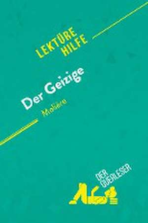 Der Geizige von Molière (Lektürhilfe) de Florence Meurée