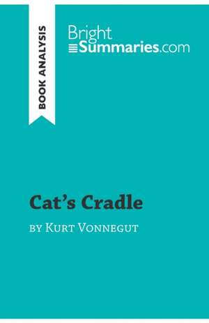 Cat's Cradle by Kurt Vonnegut (Book Analysis) de Bright Summaries