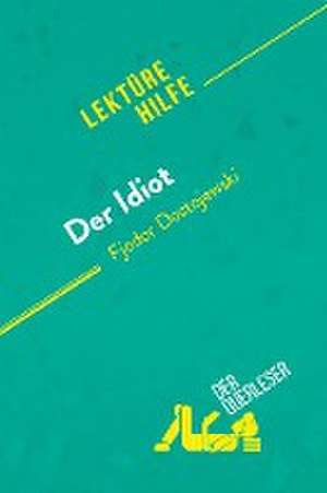 Der Idiot von Fjodor Dostojewski (Lektürehilfe) de Claire Cornillon