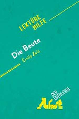 Die Beute von Émile Zola (Lektürehilfe) de der Querleser